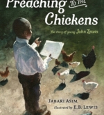 Preaching to the Chickens The Story of Young John Lewis