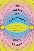 The Matter of Everything by Suzie Sheehy