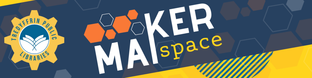 Tredyffrin Public Libraries Makerspace